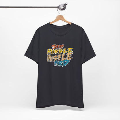 Stay humble, hustle hard - Tee