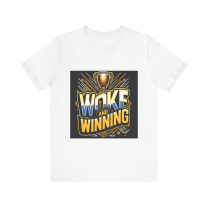 Woke and Winning -  Tee