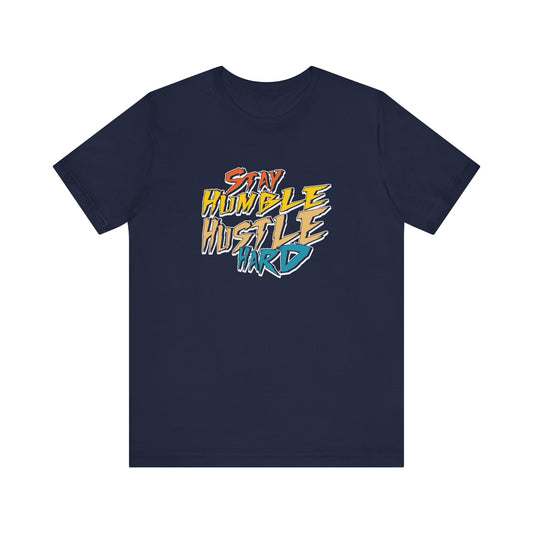 Stay humble, hustle hard - Tee