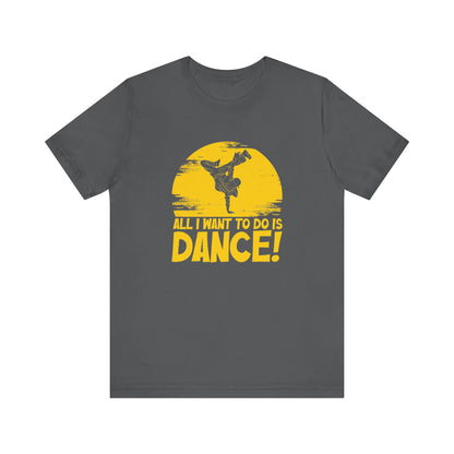 All I want to do is dance - Tee
