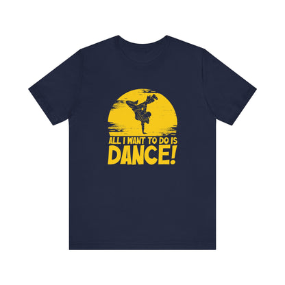 All I want to do is dance - Tee