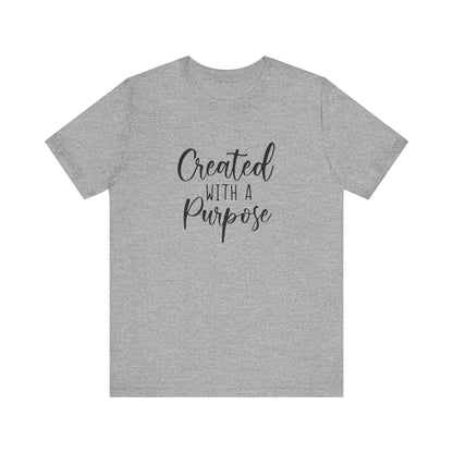 Created with a purpose - Tee