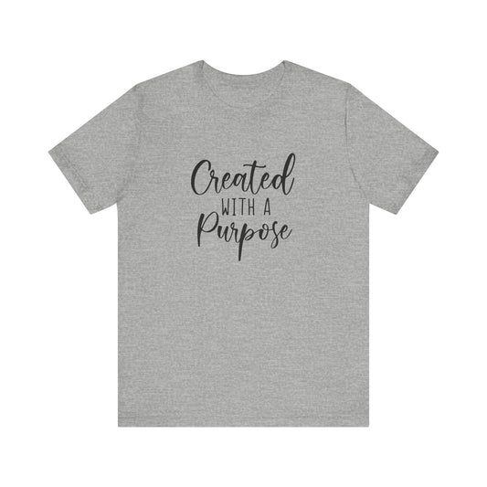Created with a purpose - Tee