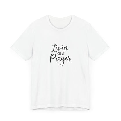 Livin on a prayer - Tee
