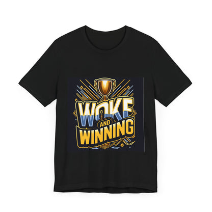 Woke and Winning -  Tee