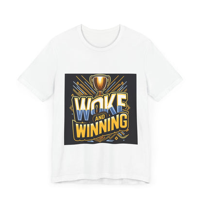 Woke and Winning -  Tee