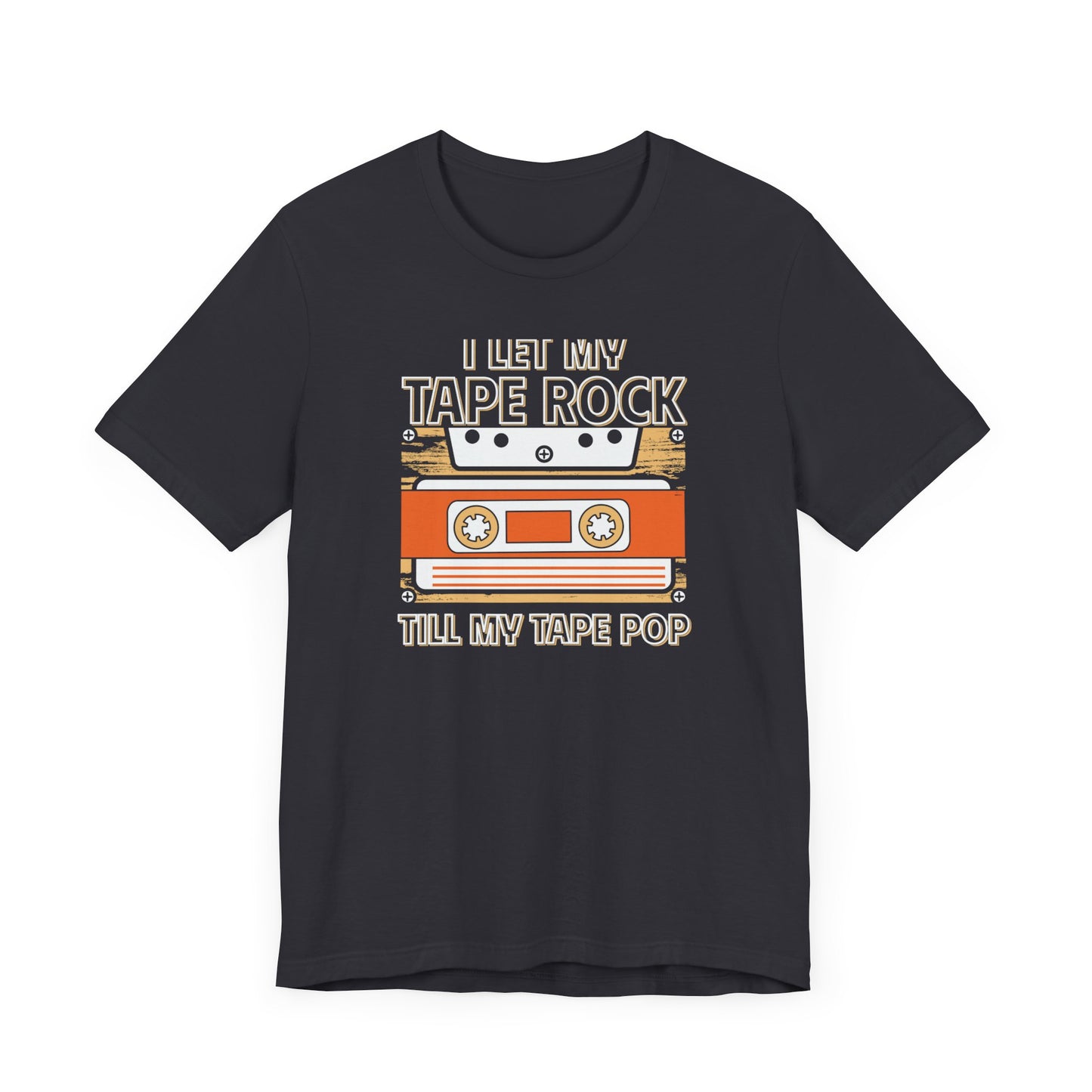 I let my tape rock- Tee