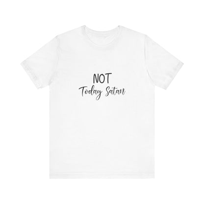 Not today Satan - Tee