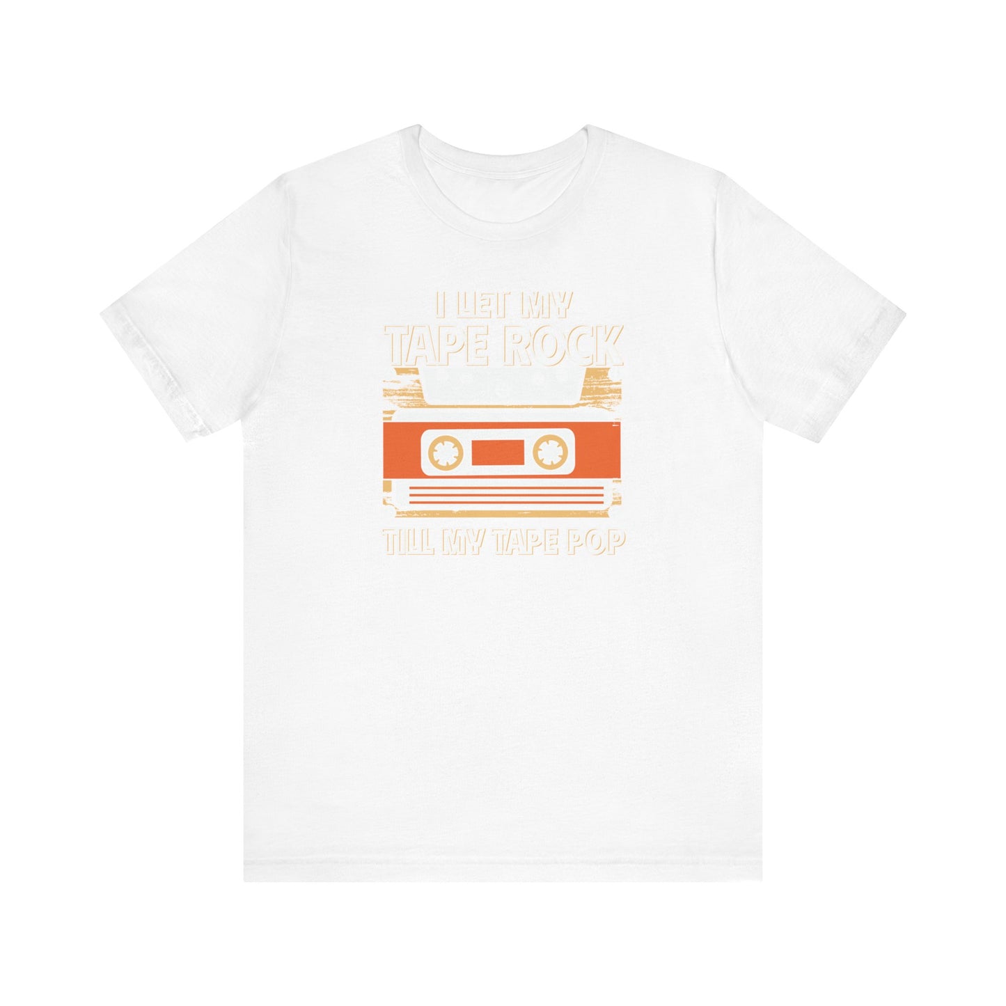I let my tape rock- Tee